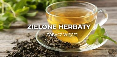 Zielone herbaty liściaste w najlepszych cenach